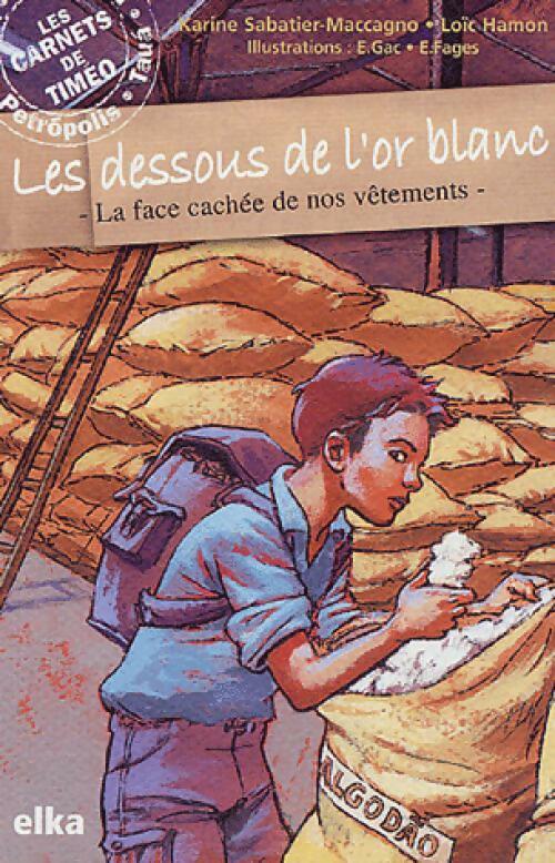 Les dessous de l'or blanc - Karine Sabatier-Maccagno - Livre