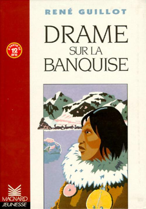 Drame sur la banquise - René Guillot - Livre