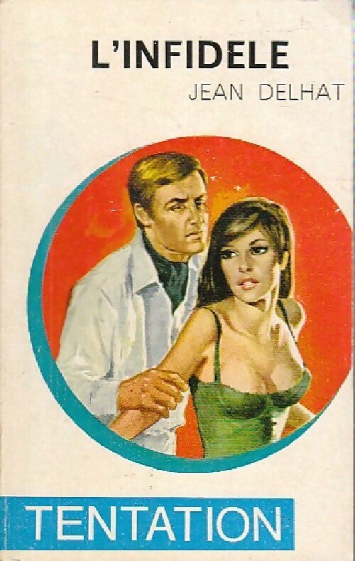 L'infidèle - Jean Delhat - Livre