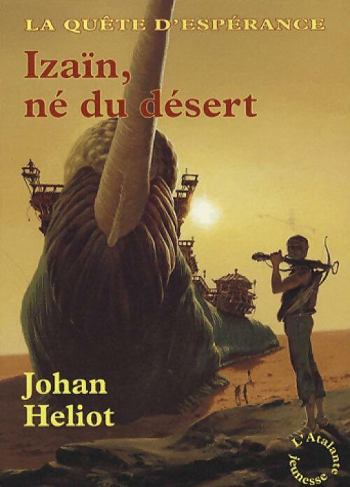 La quête d'espérance Tome I : Izaïn, né du désert - Johan Helio - Livre