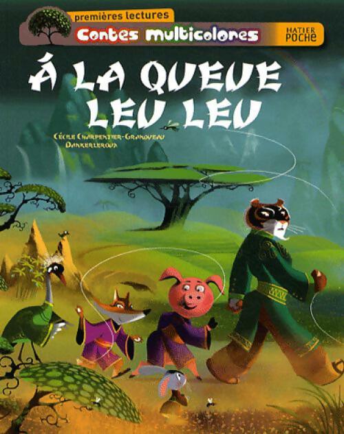 A la queue leu leu - Cécile Charpentier-Grandveau - Livre
