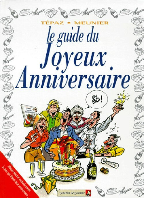 Le guide du joyeux anniversaire - Meunier - Livre