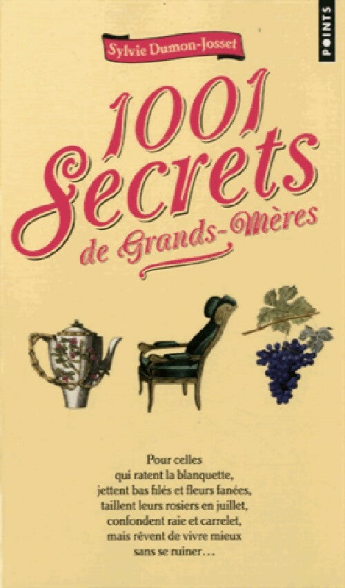 1001 Secrets de grands-mères - Sylvie Dumon-Josset,  Sylvie Dumon-Josset - Livre