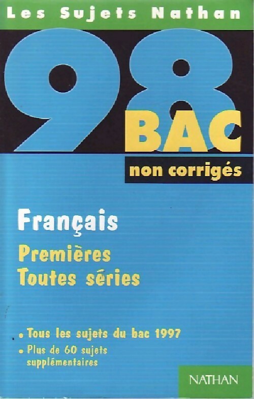 Français Bac 1998, premières toutes séries, non corrigés - Eliane Itti, Alexandre Tomadakis - Livre