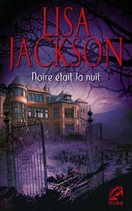 Noire était la nuit - Lisa Jackson - Livre