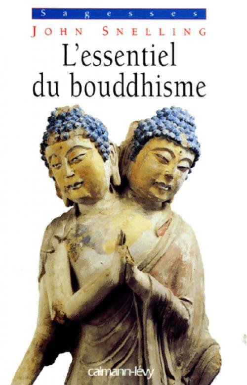 L'essentiel du bouddhisme - John Snelling - Livre