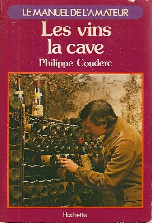 Les vins, la cave - Philippe Couderc - Livre