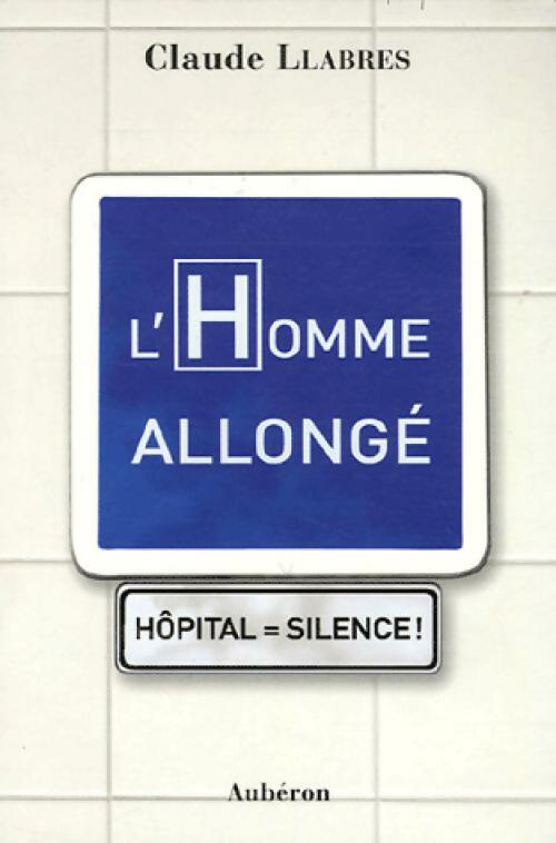L'homme allongé - Claude Llabres - Livre