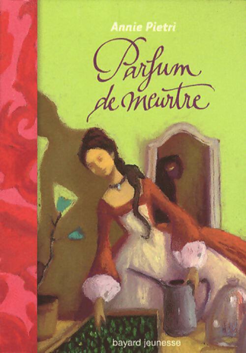 Parfum de meurtre - Annie Pietri - Livre