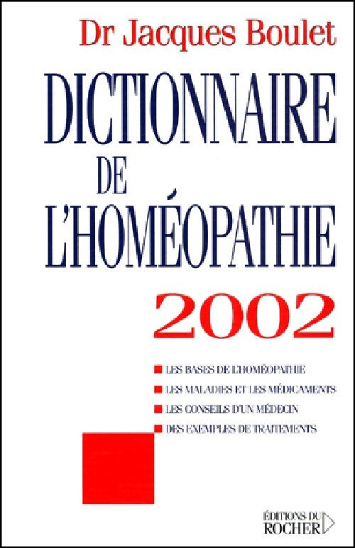 Dictionnaire de l'homéopathie 2002 - Jacques Boulet - Livre