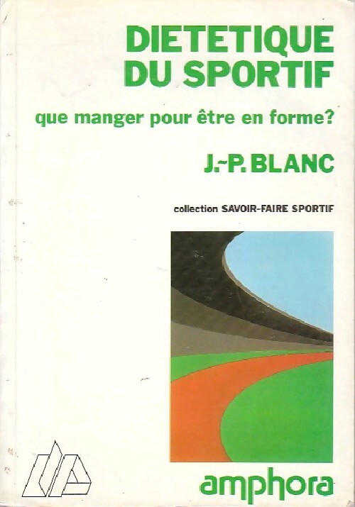 Diététique du sportif - Jean-Paul Blanc - Livre