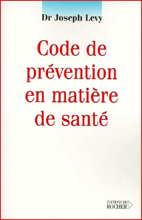 Code de prévention en matière de santé - Joseph Levy - Livre