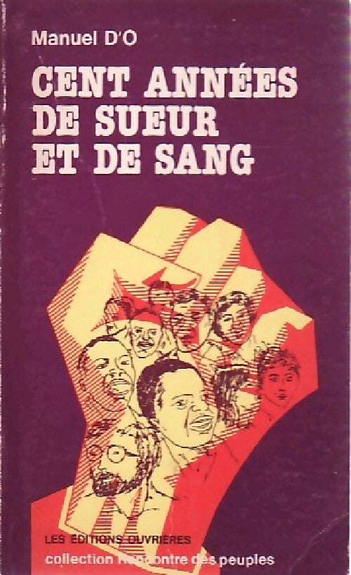 Cent années de sueur et de sang - Manuel D O - Livre