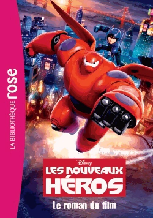 Les nouveaux héros. Le roman du film - Disney - Livre