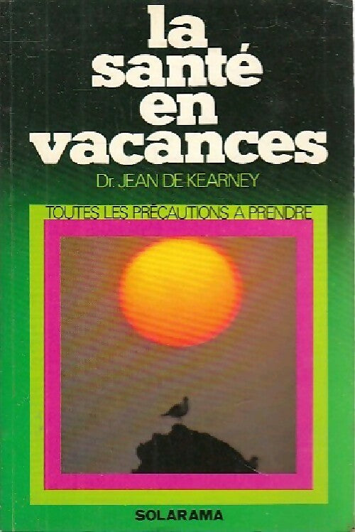 La santé en vacances - Jean De Kearney - Livre
