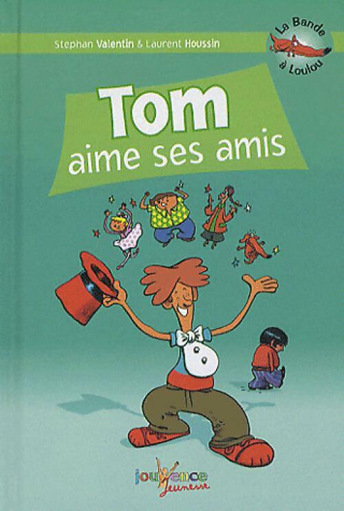 Tom aime ses amis - Stephan Valentin - Livre
