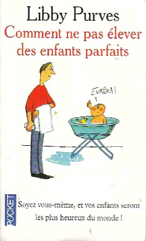 Comment ne pas élever des enfants parfaits - Libby Purves - Livre