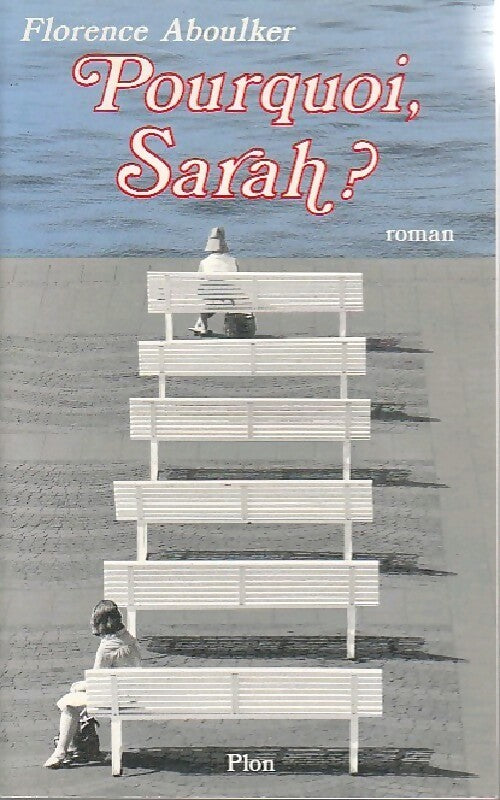 Pourquoi, Sarah ? - Florence Aboulker - Livre