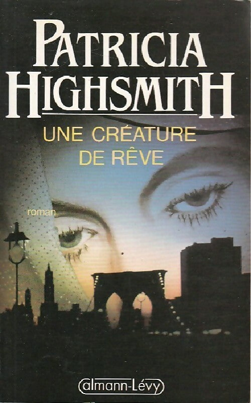 Une créature de rêve - Patricia Highsmith - Livre