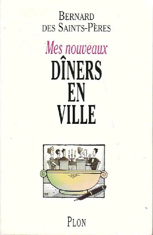 Mes nouveaux dîners en ville - Bernard Des Saints-Pères - Livre