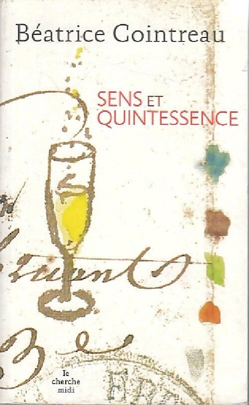 Sens et quintessence - Béatrice Cointreau - Livre