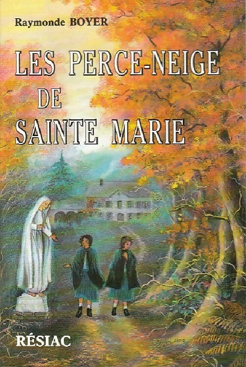 Les perce-neige de Sainte Marie - Raymonde Boyer - Livre