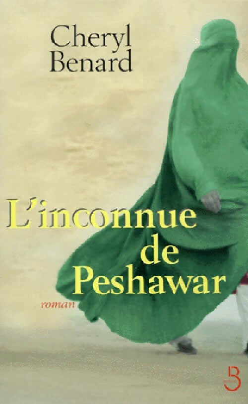 L'inconnue de Peshawar - Cheryl Benard - Livre