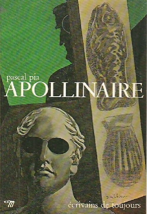 Apollinaire - Pascal Pia - Livre