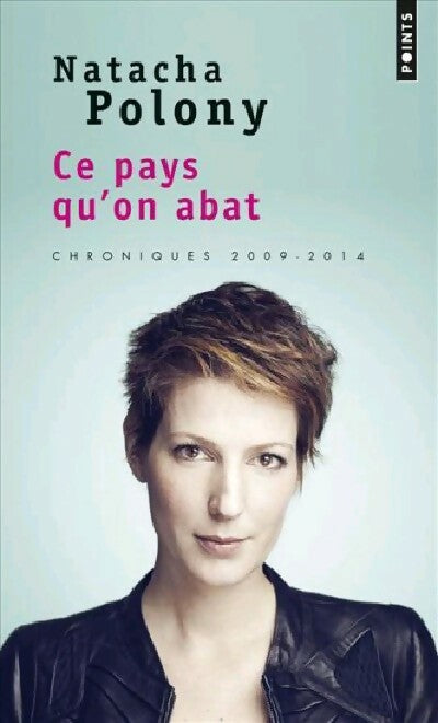 Ce pays qu'on abat - Natacha Polony - Livre