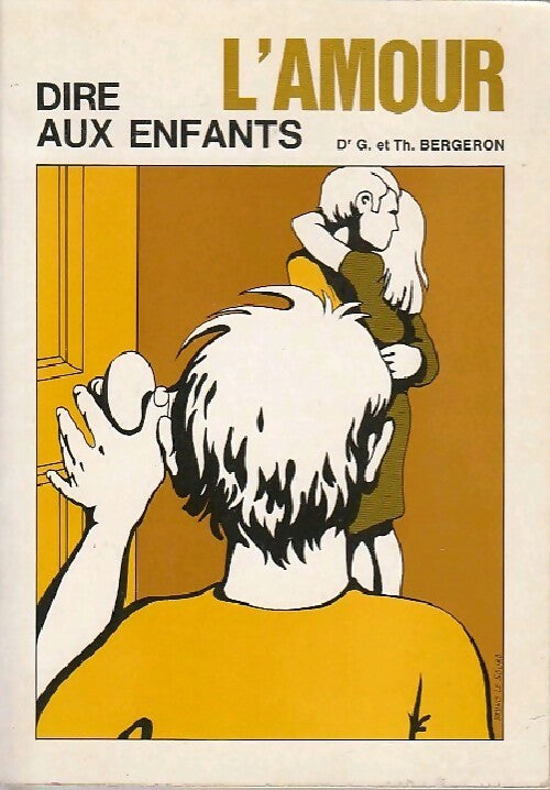 Dire l'amour aux enfants - Th. Bergeron - Livre