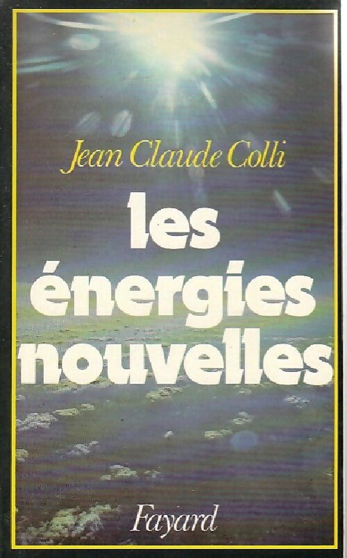 Les énergies nouvelles - Jean-Claude Colli - Livre