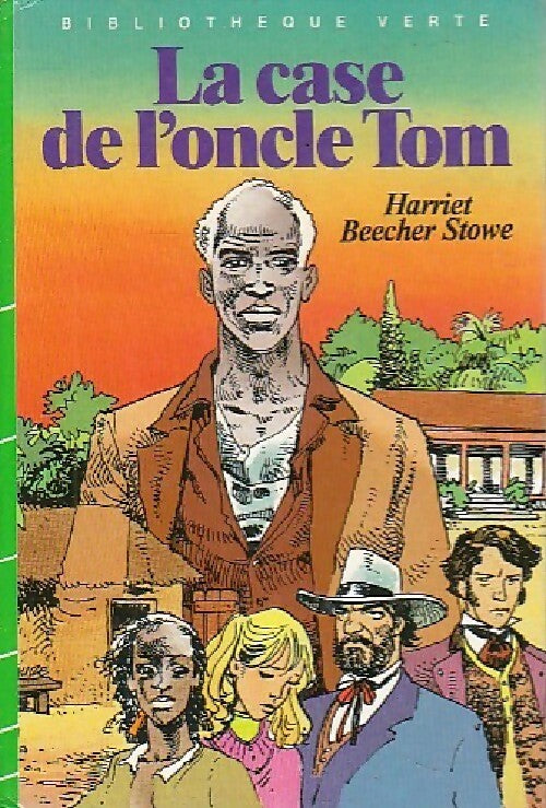 La case de l'oncle Tom - Harriet Beecher-Stowe - Livre