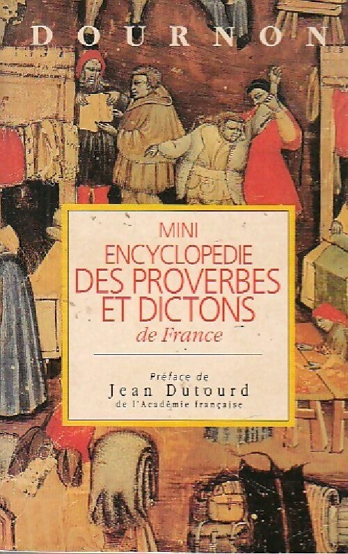 Mini encyclopédie des proverbes et dictons de France - Jean-Yves Dournon - Livre