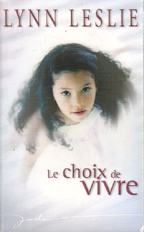 Le choix de vivre - Lynn Leslie - Livre