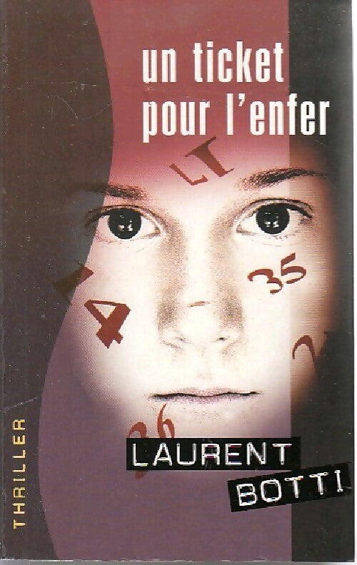 Un ticket pour l'enfer - Laurent Botti - Livre