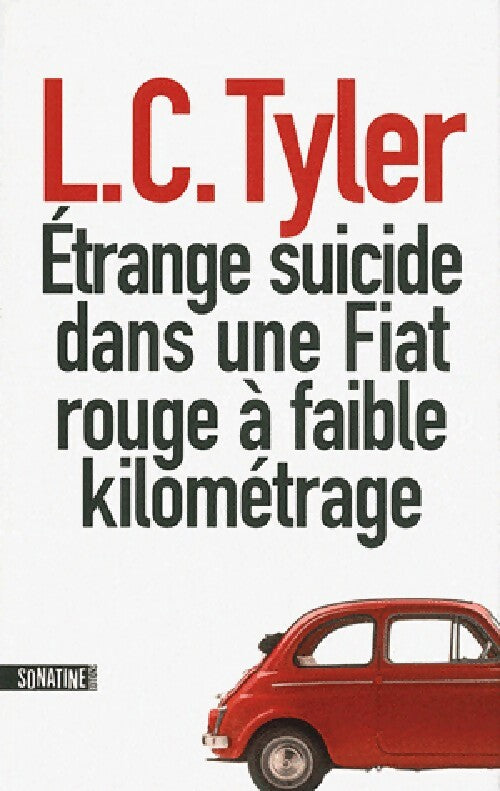 Etrange suicide dans une Fiat rouge à faible kilométrage - L.C. Tyler - Livre
