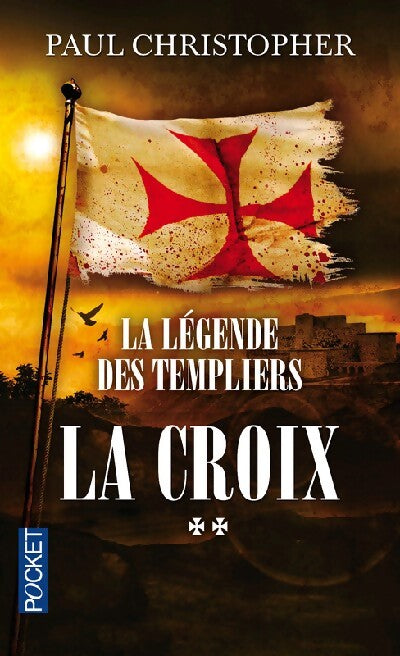 La légende des templiers Tome II : La croix - Paul Christopher - Livre