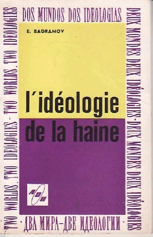 L'idéologie de la haine - E Bagramov - Livre