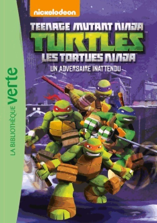 Tortues Ninja Tome VI : Un adversaire inttendu - Collectif - Livre