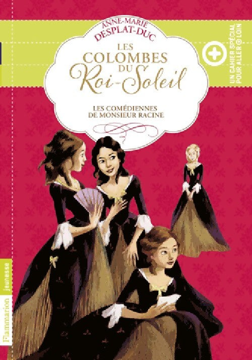 Les colombes du Roi-Soleil Tome I : Les comédiennes de Monsieur Racine - Anne-Marie Desplat-Duc - Livre