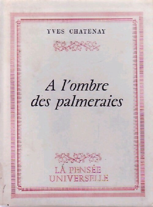 A l'ombre des palmeraies - Yves Chatenay - Livre