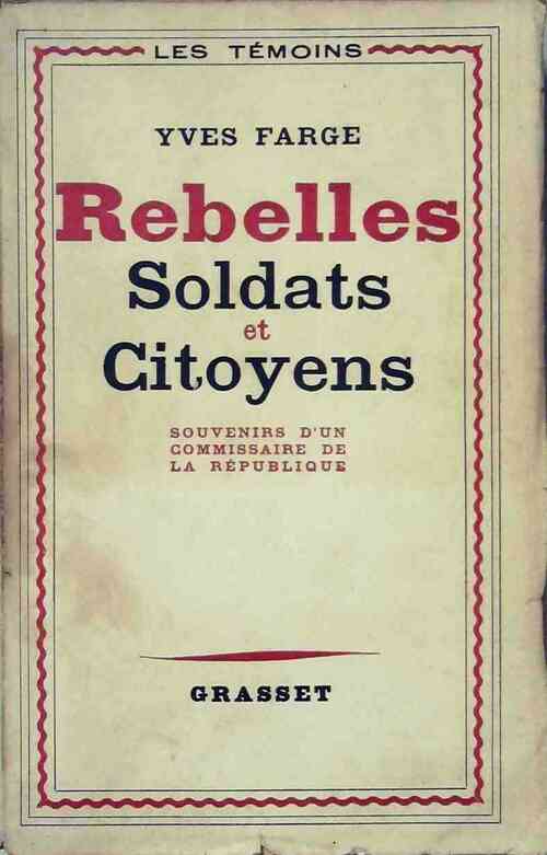 Rebelles soldats et citoyens - Yves Farge - Livre