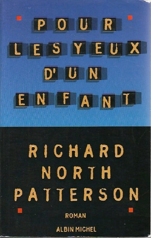 Pour les yeux d'un enfant - Richard North Patterson - Livre