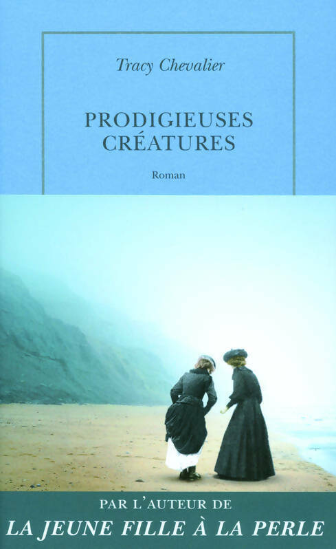 Prodigieuses créatures - Tracy Chevalier - Livre