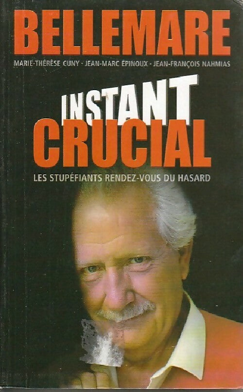 Instant crucial - Marie-Thérèse Cuny, Jean-François Nahmias, Jean-Marc Epinoux - Livre
