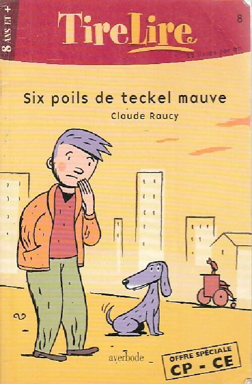 Six poils de teckel mauve - Claude Raucy - Livre