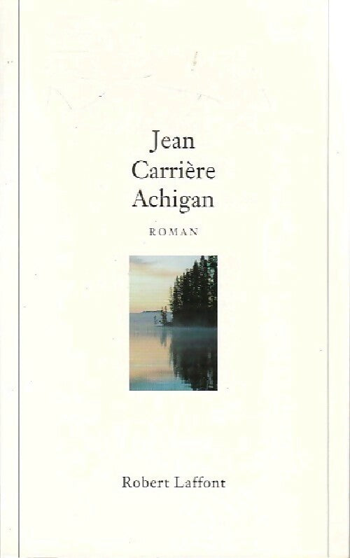 Achigan - Jean Carrière - Livre