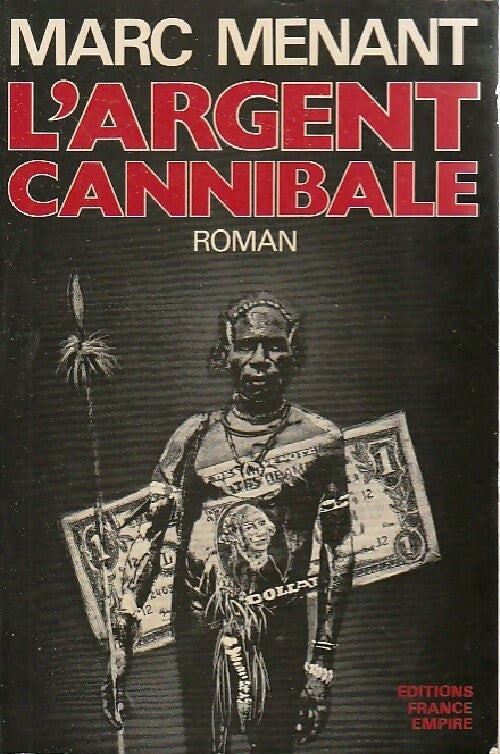 L'argent cannibale - Marc Menant - Livre