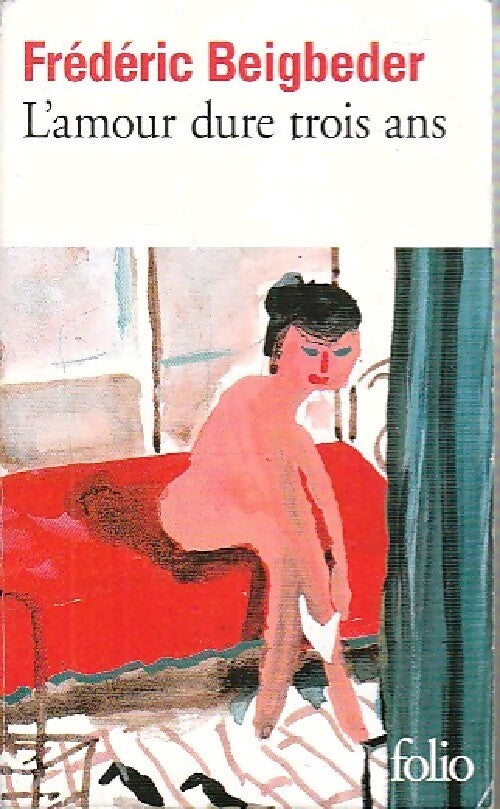 L'amour dure trois ans - Frédéric Beigbeder - Livre