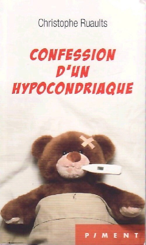 Confession d'un hypocondriaque - Christophe Ruaults - Livre